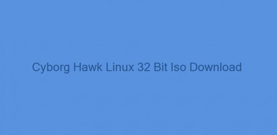 cyborg hawk linux iso download